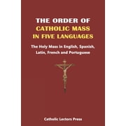 The Order of Catholic Mass in Five Languages, Paperback