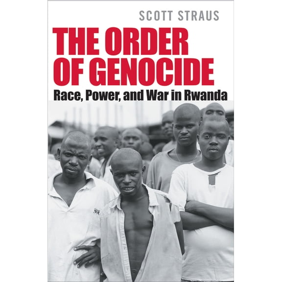 The Order of Genocide: Race, Power, and War in Rwanda, (Paperback)