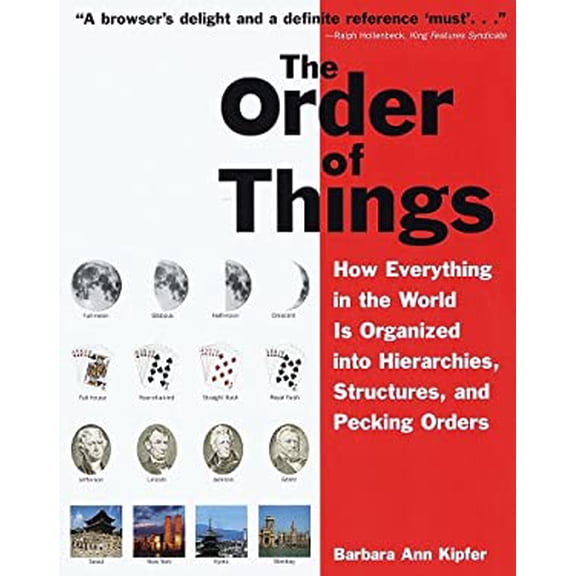 Pre-Owned The Order of Things: How Everything in the World Is Organized into Hierarchies, Structures, and Pecking Orders; Revised Edition (Paperback) 0375701648 9780375701641