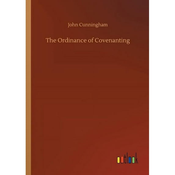 The Ordinance of Covenanting (Paperback)