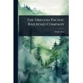 thumbnail image 1 of The Oregon Pacific Railroad Company, (Paperback), 1 of 1