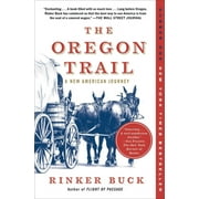 RINKER BUCK The Oregon Trail : A New American Journey (Paperback)