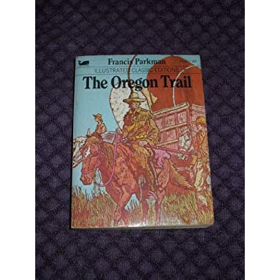 Pre-Owned The Oregon Trail (Illustrated Classic Editions) 9780866114479