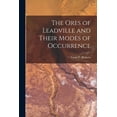 thumbnail image 1 of The Ores of Leadville and Their Modes of Occurrence (Paperback), 1 of 1