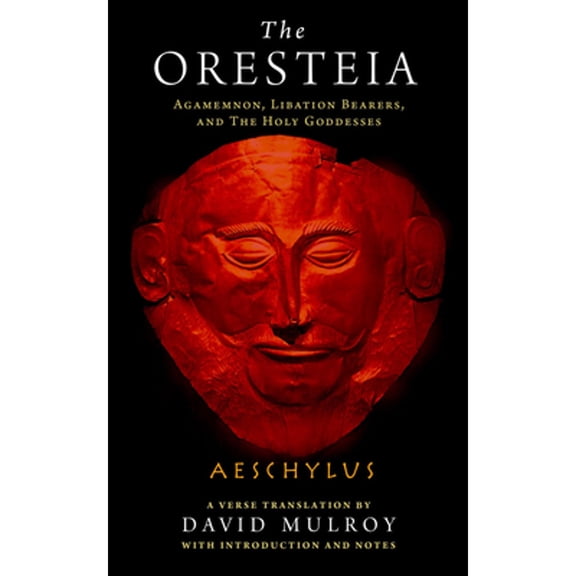 Pre-Owned The Oresteia: Agamemnon, Libation Bearers, and The Holy Goddesses (Wisconsin Studies in Classics) Paperback
