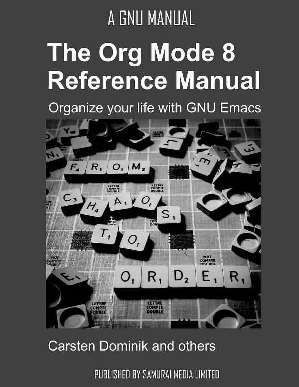 The Org Mode 8 Reference Manual - Organize Your Life with GNU Emacs ...
