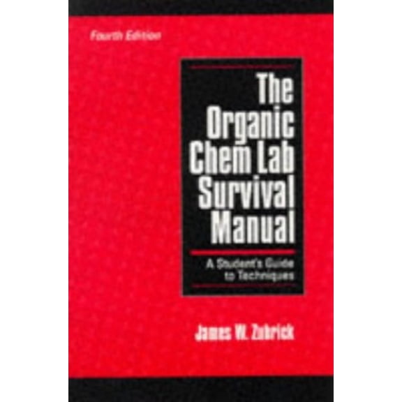 Pre-Owned The Organic Chem Lab Survival Manual : A Student's Guide to Techniques (Edition 4) (Paperback)