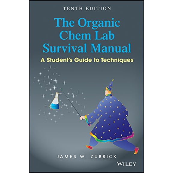 Pre-Owned The Organic Chem Lab Survival Manual: A Student's Guide to Techniques, 9781118875780, 1118875788, Paperback, 10 edition