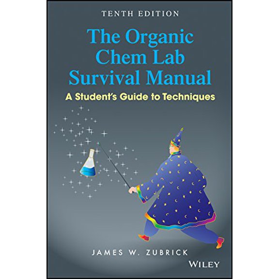 Pre-Owned The Organic Chem Lab Survival Manual: A Student's Guide to Techniques (Paperback) 1118875788 9781118875780