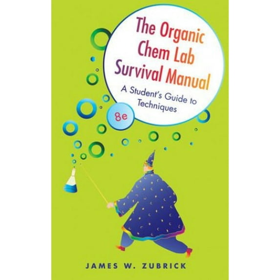 Pre-Owned The Organic Chem Lab Survival Manual: A Student's Guide to Techniques (Paperback) 0470494379 9780470494370