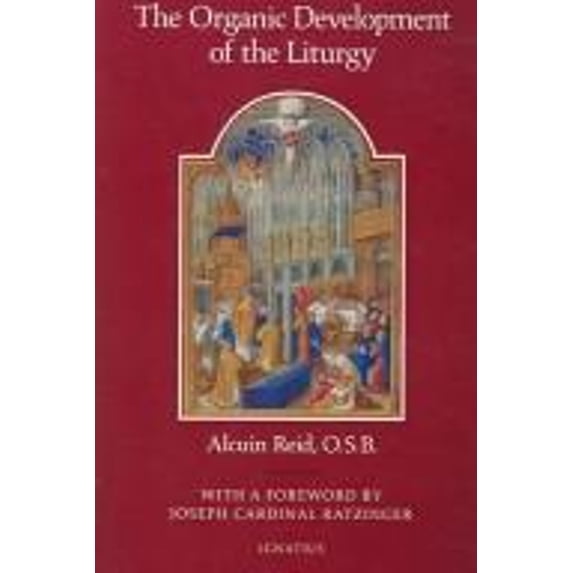 Pre-Owned The Organic Development of the Liturgy : The Principles of Liturgical Reform and Their Relation to the Twentieth-Century Liturgical Movement Prior to the Second Vatican (Paperback) 97815...