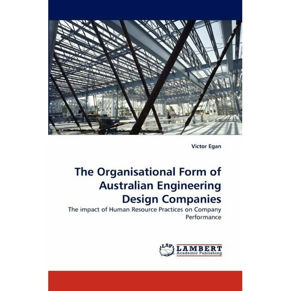 The Organisational Form of Australian Engineering Design Companies (Paperback)