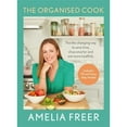 thumbnail image 1 of Pre-Owned The Organised Cook: The life-changing way to save time, shop smarter and eat more (Hardcover) by Amelia Freer, 1 of 1