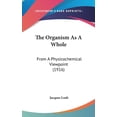 thumbnail image 1 of The Organism As A Whole : From A Physicochemical Viewpoint (1916) (Hardcover), 1 of 1