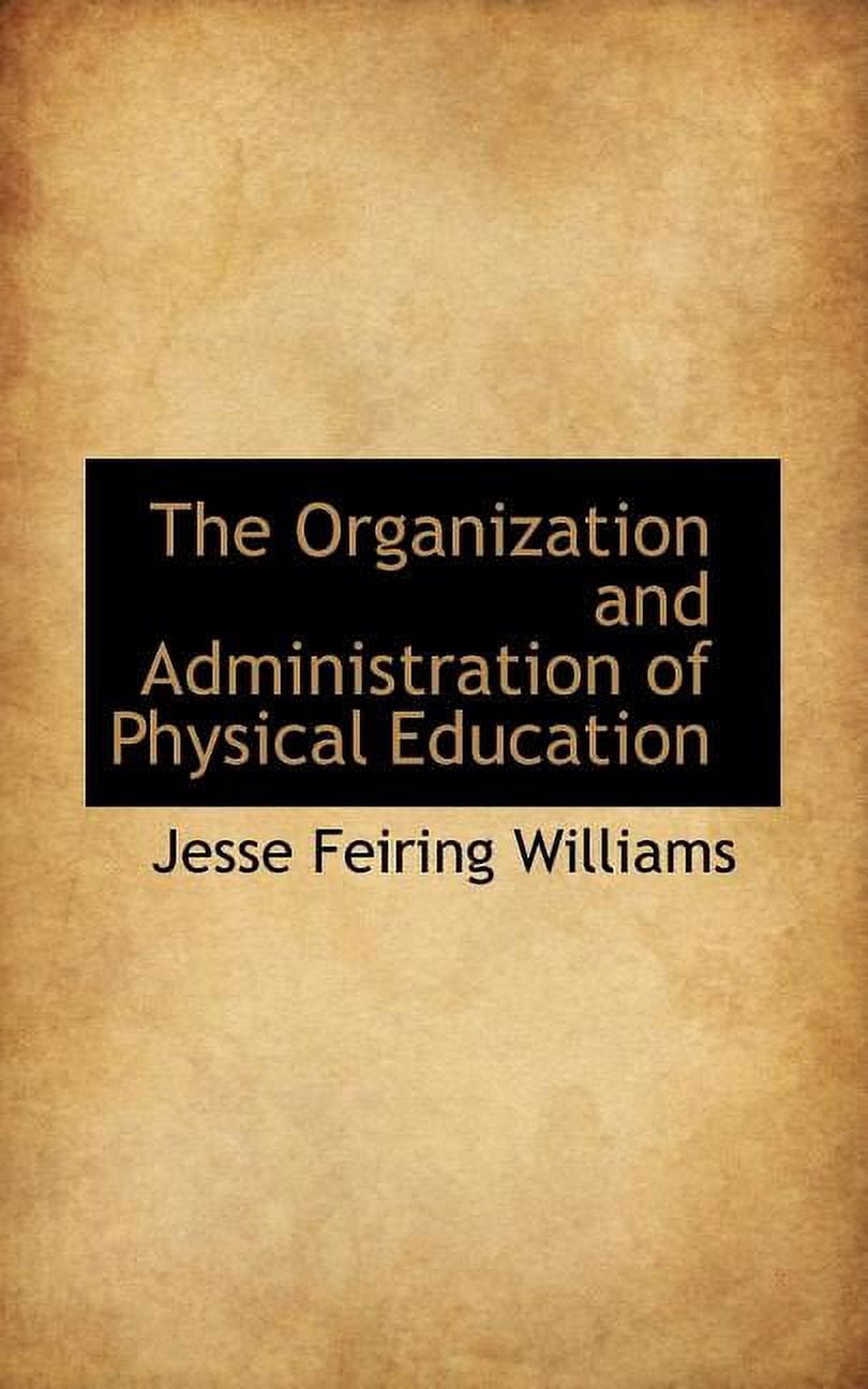 The Organization and Administration of Physical Education (Paperback) - Walmart.com