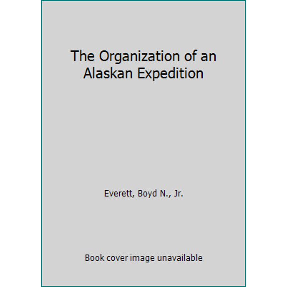 Pre-Owned The Organization of an Alaskan Expedition (Paperback) 0918803004 9780918803009