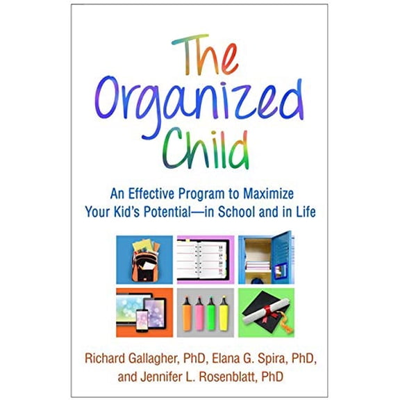 Pre-Owned The Organized Child : An Effective Program to Maximize Your Kid's Potential--in School and in Life (Paperback)