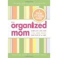 thumbnail image 1 of Pre-Owned The Organized Mom: Simplify Life for You and Baby, One Step at a Time (Spiral-bound) 1605501301 9781605501307, 1 of 1