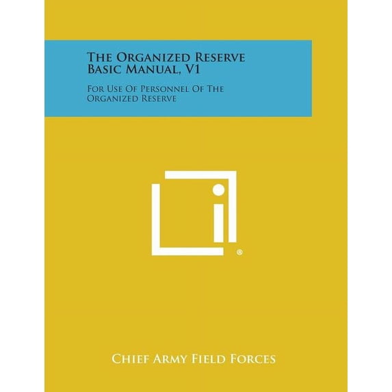 The Organized Reserve Basic Manual, V1 (Paperback)