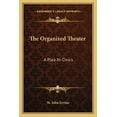 thumbnail image 1 of The Organized Theater : A Plea In Civics (Paperback), 1 of 1
