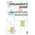 thumbnail image 1 of Pre-Owned The Organizer's Guide to Architecture Education (Paperback) by Kirsten Day, Peggy Deamer, Andrea Dietz, 1 of 1