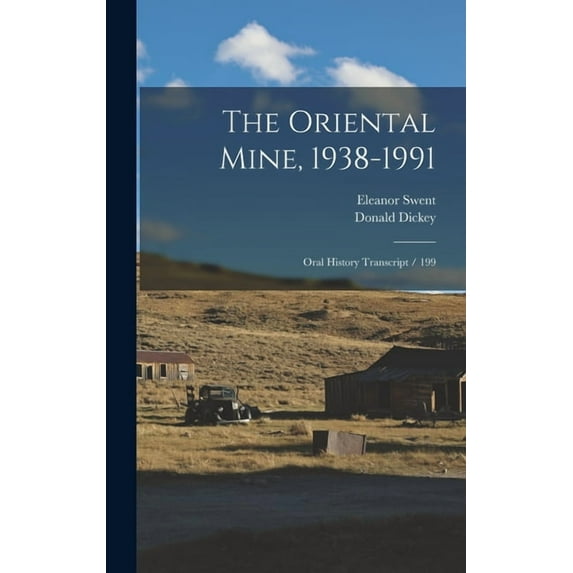 The Oriental Mine, 1938-1991, (Hardcover)