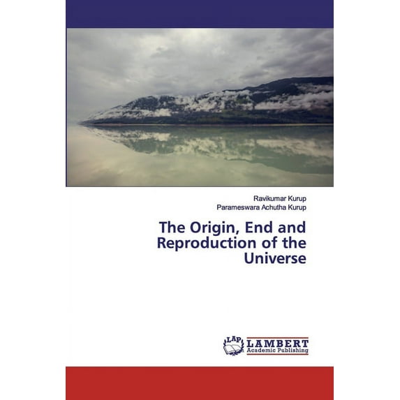 The Origin, End and Reproduction of the Universe (Paperback)