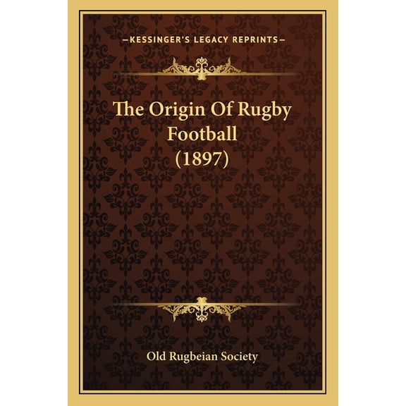 The Origin Of Rugby Football (1897) (Paperback)
