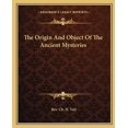 thumbnail image 1 of The Origin And Object Of The Ancient Mysteries (Paperback), 1 of 1