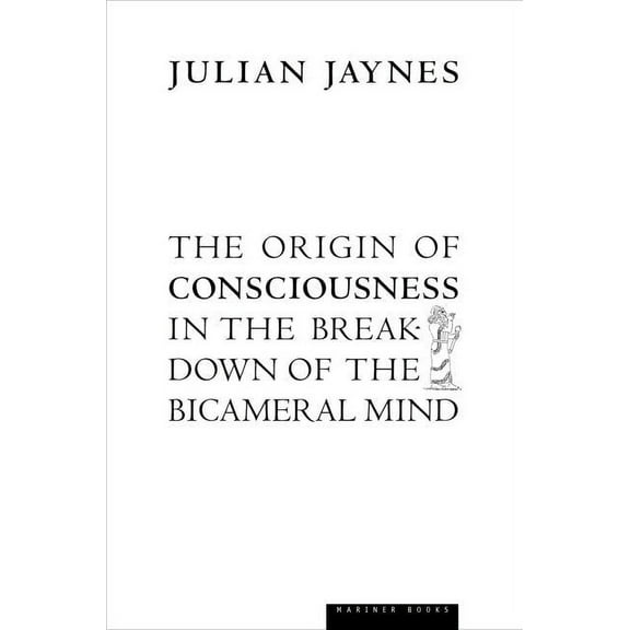 The Origin of Consciousness in the Breakdown of the Bicameral Mind, (Paperback)