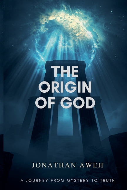 The Origin of God: A Journey from Mystery to Truth, (Paperback)