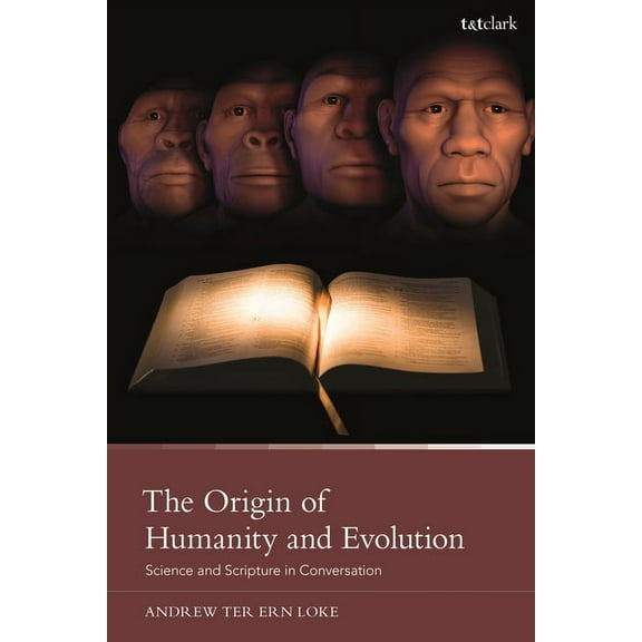 The Origin of Humanity and Evolution: Science and Scripture in Conversation, (Hardcover)