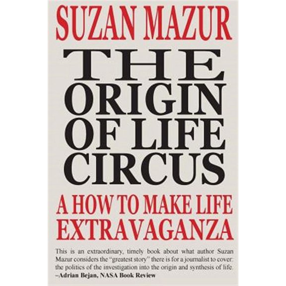 The Origin of Life Circus: A How to Make Life Extravaganza