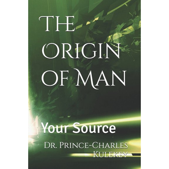 The Origin of Man: Your Source, (Paperback)
