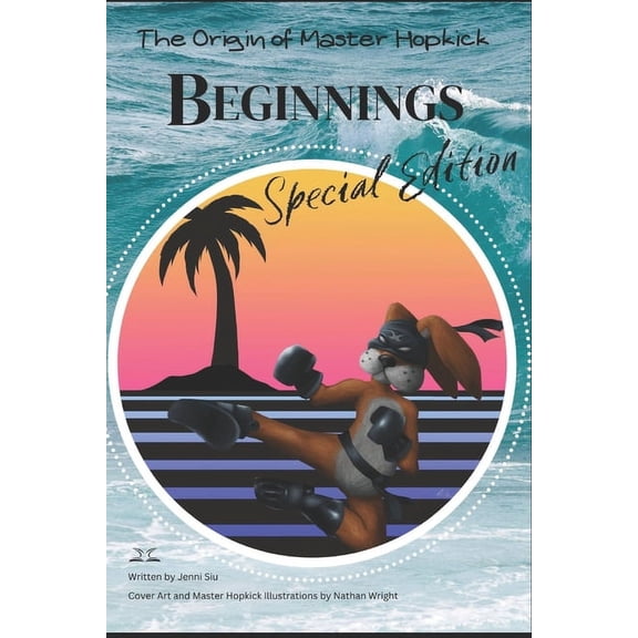 The Origin of Master Hopkick The Origin of Master Hopkick: Beginnings - Special Edition, (Paperback)