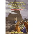 thumbnail image 1 of The Origin of Religion and Its Impact on the Human Soul, (Paperback), 1 of 1