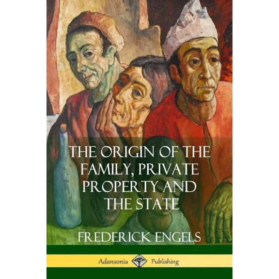 The Origin of the Family, Private Property and the State, (Paperback)