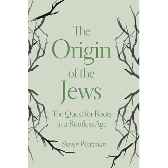Pre-Owned The Origin of the Jews: The Quest for Roots in a Rootless Age (Hardcover) 0691174601 9780691174600