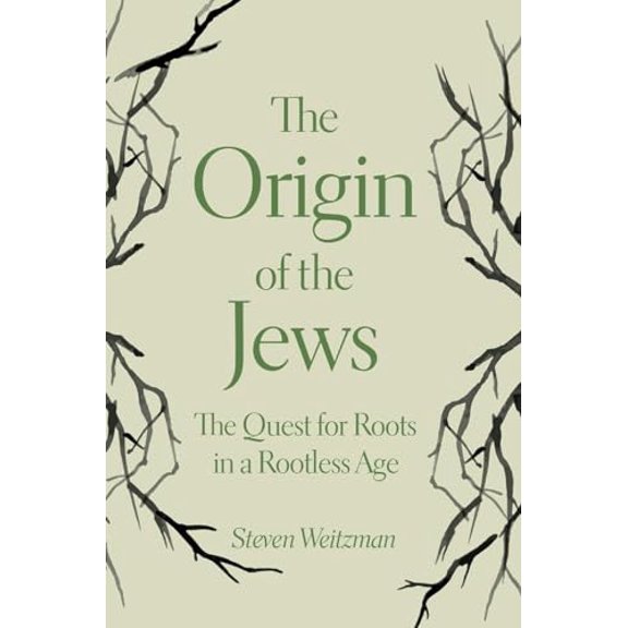 Pre-Owned The Origin of the Jews: The Quest for Roots in a Rootless Age (Paperback) 0691191654 9780691191652