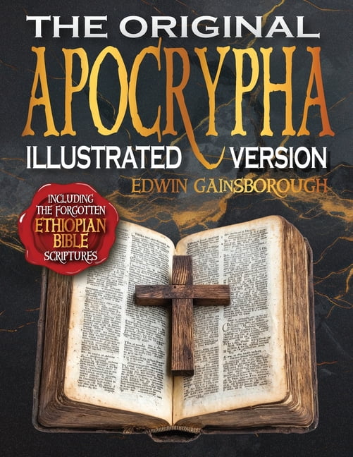 The Original Apocrypha Including the Forgotten Ethiopian Bible Scriptures - Illustrated Version: A Journey Through Ancie, (Paperback)