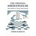 thumbnail image 1 of The Original Arkhangelsk: Take Control of the Ruy Lopez as Black, (Paperback), 1 of 1