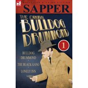 The Original Bulldog Drummond 1-Bulldog Drummond, the Black Gang & Lonely Inn, Paperback