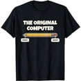 thumbnail image 1 of The Original Computer Funny Sarcastic Programmer Pencil Gift T-Shirt, 1 of 5