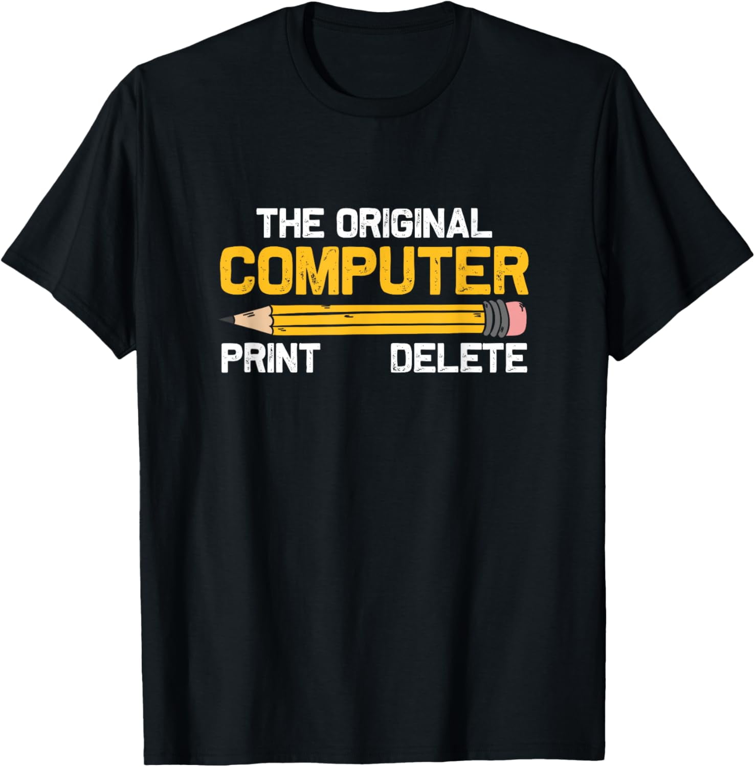 The Original Computer Humor Graphic Print-Delete Pencil T-Shirt ...