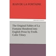 thumbnail image 1 of The Original Fables of La Fontaine Rendered Into English Prose by Fredk. Colin Tilney, (Paperback), 1 of 1