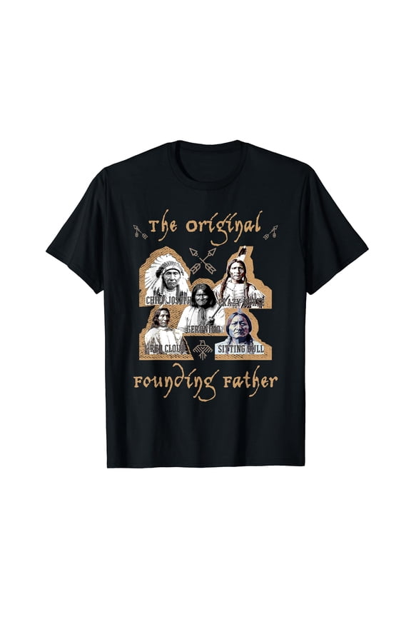 The Original Founding Fathers Native American historu T-Shirt