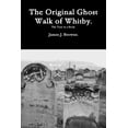 thumbnail image 1 of The Original Ghost Walk of Whitby-The Tour in a Book., (Paperback), 1 of 1