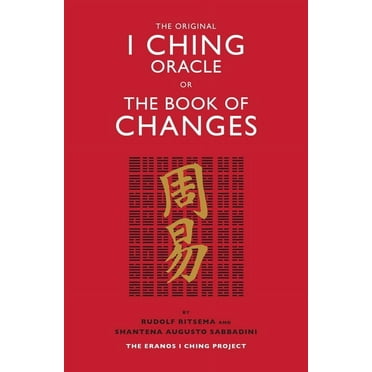 The Original I Ching Oracle or The Book of Changes : The Eranos I Ching Project (Paperback)