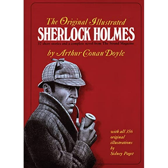Pre-Owned The Original Illustrated Sherlock Holmes: 37 Short Stories Plus a Complete Novel Comprising the Adventures of Sherlock Holmes, the Memoirs of Sherlock (Hardcover) 0890090572 9780890090572