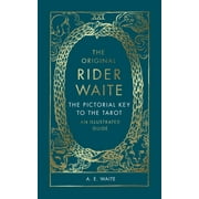 The Original Rider Waite The Pictorial Key To The Tarot An Illustrated Guide Hardcover